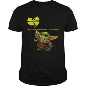 Baby Yoda Wutang Clan Life As A Shorty Shouldnt Be So Rough Shirt